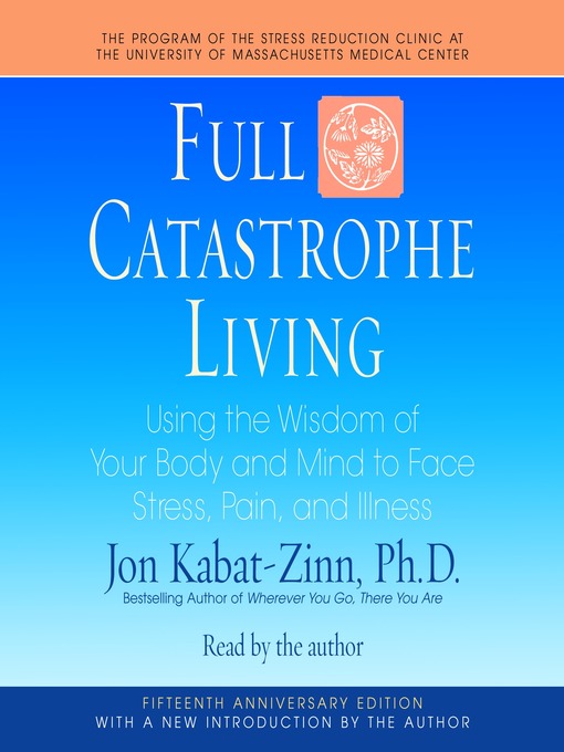 Title details for Full Catastrophe Living by Jon Kabat-Zinn - Wait list